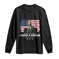 Martin Luther King Long Sleeve Shirt I Have A Dream Freedom Justice Equality MLK Day Black History Month