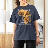 Black History T Shirt For Women Didnt Start With Slavery - Wonder Print Shop