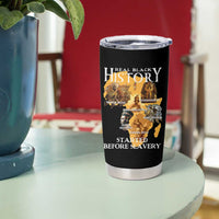 Black History Tumbler Cup Didnt Start With Slavery - Wonder Print Shop