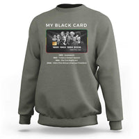 My Black Card Sweatshirt African American Civil Rights Leaders Black History TS10