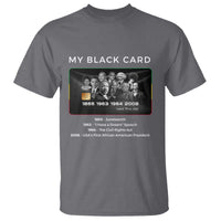 My Black Card T Shirt African American Civil Rights Leaders Black History TS10