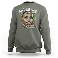 I Had A Dream Like Martin Luther King Sweatshirt