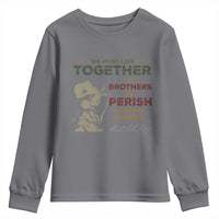 Martin Luther King Jr. Youth Sweatshirt Live Together MLK Day Black History Month