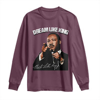 Martin Luther King Jr. Long Sleeve Shirt Dream Like King MLK Day Black History Month