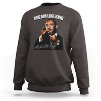 Martin Luther King Jr. Sweatshirt Dream Like King MLK Day Black History Month