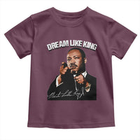 Martin Luther King Jr. Toddler T Shirt Dream Like King MLK Day Black History Month