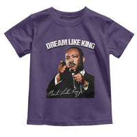 Martin Luther King Jr. Toddler T Shirt Dream Like King MLK Day Black History Month