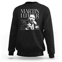 Martin Luther King Jr. Sweatshirt MLK Day Black History Month Inspirational Quote