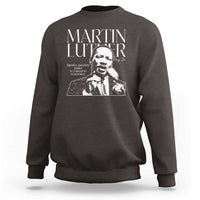 Martin Luther King Jr. Sweatshirt MLK Day Black History Month Inspirational Quote