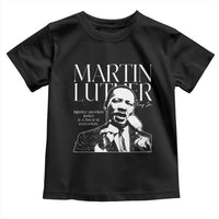Martin Luther King Jr. Toddler T Shirt MLK Day Black History Month Inspirational Quote