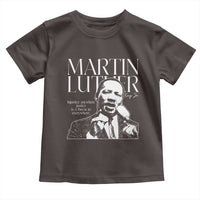 Martin Luther King Jr. Toddler T Shirt MLK Day Black History Month Inspirational Quote