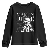 Martin Luther King Jr. Youth Sweatshirt MLK Day Black History Month Inspirational Quote
