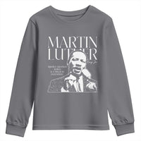 Martin Luther King Jr. Youth Sweatshirt MLK Day Black History Month Inspirational Quote