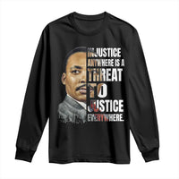 Martin Luther King Jr. Long Sleeve Shirt Civil Rights Injustice Anywhere Is a Threat To Justice Everywhere