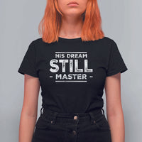 Martin Luther King Jr. T Shirt For Women His Dream Still Matters MLK Day Black History Month Human Rights