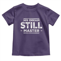 Martin Luther King Jr. Toddler T Shirt His Dream Still Matters MLK Day Black History Month Human Rights