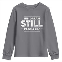 Martin Luther King Jr. Youth Sweatshirt His Dream Still Matters MLK Day Black History Month Human Rights