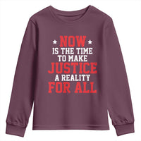 Martin Luther King Jr. Youth Sweatshirt MLK Day Now Is The Time To Make Justice A Reality For All