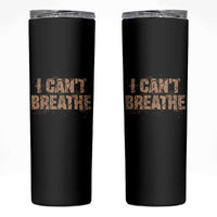 I Cant Breathe Protest Skinny Tumbler - Wonder Print Shop