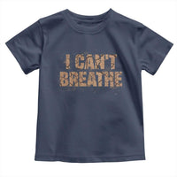 I Cant Breathe Protest Toddler T Shirt - Wonder Print Shop