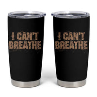 I Cant Breathe Protest Tumbler Cup - Wonder Print Shop