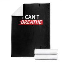 I Cant Breathe Throw Blanket Protest Civil Right - Wonder Print Shop