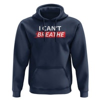 I Cant Breathe Hoodie Protest Civil Right - Wonder Print Shop