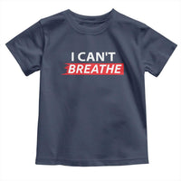 I Cant Breathe Toddler T Shirt Protest Civil Right - Wonder Print Shop