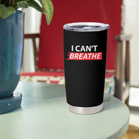 I Cant Breathe Tumbler Cup Protest Civil Right - Wonder Print Shop