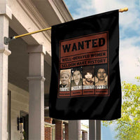 Black Female Empowerment Garden Flag Wanted Well Behaved Women Seldom Make History - Wonder Print Shop