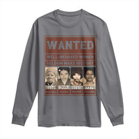 Black Female Empowerment Long Sleeve Shirt Wanted Well Behaved Women Seldom Make History - Wonder Print Shop