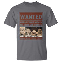 Black Female Empowerment T Shirt Wanted Well Behaved Women Seldom Make History - Wonder Print Shop