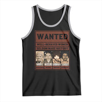 Black Female Empowerment Tank Top Wanted Well Behaved Women Seldom Make History - Wonder Print Shop