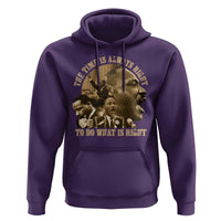 Martin Luther King Hoodie The Time Is Always Right To Do What Is Right Retro