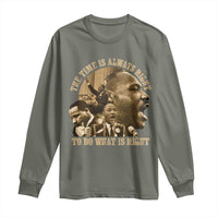 Martin Luther King Long Sleeve Shirt The Time Is Always Right To Do What Is Right Retro