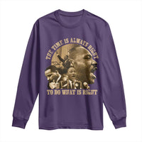 Martin Luther King Long Sleeve Shirt The Time Is Always Right To Do What Is Right Retro