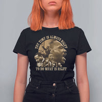 Martin Luther King T Shirt For Women The Time Is Always Right To Do What Is Right Retro