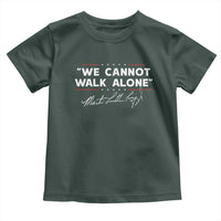 Martin Luther King Jr. Toddler T Shirt We Cannot Walk Alone MLK Day