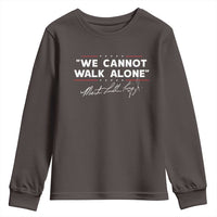 Martin Luther King Jr. Youth Sweatshirt We Cannot Walk Alone MLK Day