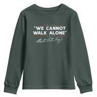 Martin Luther King Jr. Youth Sweatshirt We Cannot Walk Alone MLK Day