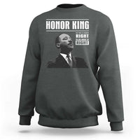 Martin Luther King Sweatshirt The Time Is Always Right To Do What Is Right - Wonder Print Shop