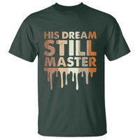 Martin Luther King Jr. T Shirt His Dream Still Matters Black History Month MLK Day
