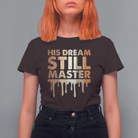 Martin Luther King Jr. T Shirt For Women His Dream Still Matters Black History Month MLK Day