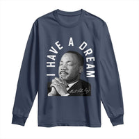 Martin Luther King Jr. Long Sleeve Shirt I Have A Dream Black History Month MLK Day