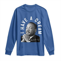 Martin Luther King Jr. Long Sleeve Shirt I Have A Dream Black History Month MLK Day