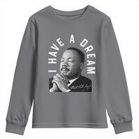 Martin Luther King Jr. Youth Sweatshirt I Have A Dream Black History Month MLK Day