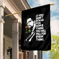 Malcolm X Inspirational Garden Flag If You Dont Stand For Something You Will Fall For Anything - Wonder Print Shop