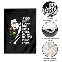 Malcolm X Inspirational Garden Flag If You Dont Stand For Something You Will Fall For Anything - Wonder Print Shop