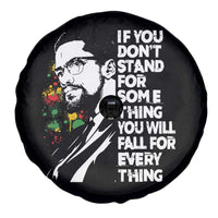 Malcolm X Inspirational Spare Tire Cover If You Dont Stand For Something You Will Fall For Anything - Wonder Print Shop