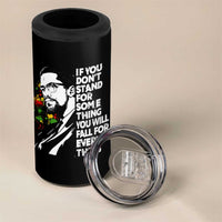 Malcolm X Inspirational 4 in 1 Can Cooler Tumbler If You Dont Stand For Something You Will Fall For Anything - Wonder Print Shop